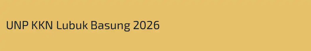UNP KKN Lubuk Basung 2026